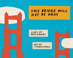 This Bridge Will Not Be Gray 1452162808 Book Cover
