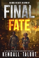 Final Fate: A Post-Apocalyptic EMP Survival Thriller B08TZK8TJ2 Book Cover