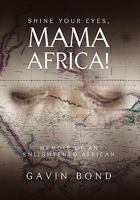 Shine Your Eyes, Mama Africa! 145681530X Book Cover