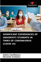 SIGNIFICANT EXPERIENCES OF UNIVERSITY STUDENTS IN TIMES OF CORONAVIRUS 6204028731 Book Cover