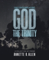 On Contemplating God the Trinity: A Collection of Poems 1834182239 Book Cover