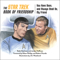 The Star Trek Book of Friendship: You Have Been, and Always Shall Be, My Friend 1637740514 Book Cover