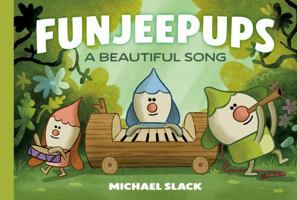 Funjeepups: A Beautiful Song 1774887002 Book Cover