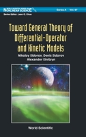Towards General Theory of Differential-Operator and Kinetic Models 9811213747 Book Cover
