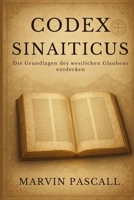 Codex Sinaiticus: Die Grundlagen des westlichen Glaubens entdecken (German Edition) B0GDTQN7ZG Book Cover