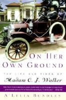 On Her Own Ground: The Life and Times of Madam C.J. Walker