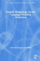 English Morphology for the Language Teaching Profession 0367428016 Book Cover