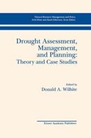 Drought Assessment, Management and Planning: Theory and Case Studies 0792393376 Book Cover