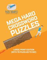 Mega Hard Crossword Puzzles Large Print Edition (with 70 puzzles to do!) 154194352X Book Cover