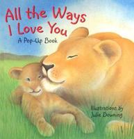 All the Ways I Love You 1581174373 Book Cover