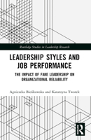 Leadership Styles and Job Performance: The Impact of Fake Leadership on Organizational Reliability 1032664185 Book Cover