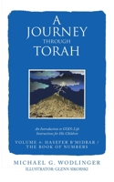 A Journey Through Torah: An Introduction to God’s Life Instructions for His Children 1664292802 Book Cover