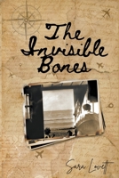 The Invisible Bones 0692820175 Book Cover