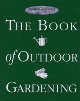 Smith & Hawken: The Book of Outdoor Gardening (Smith & Hawken) 0761102310 Book Cover