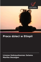 Praca dzieci w Etiopii (Polish Edition) 6209563732 Book Cover