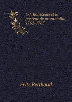 J.-J. Rousseau Et Le Pasteur de Montmollin, 1762-1765 1246983052 Book Cover