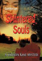 Splintered Souls: A Kathryn Kane Mystery 1463426496 Book Cover