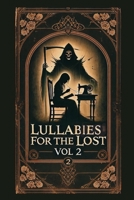 LULLABIES FOR THE LOST: VOL 2 B0F32TG44R Book Cover