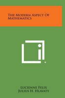 The Modern Aspect Of Mathematics 0548391610 Book Cover