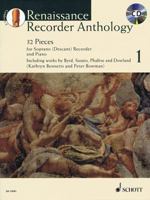 Renaissance Recorder Anthology Volume 1 - 32 Pieces for Soprano (Descant) Recorder and Piano - Schott Anthology Series - edition with CD - (ED 13591) 1847613802 Book Cover