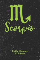 Scorpio Zodiac Sign - Daily Planner 52 Weeks: Astrology Appointment Book, Horoscope weekly calendar, undated, 120 Pages, 6 x 9 Organizer 1673997961 Book Cover