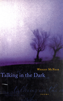 Talking in the Dark: Poems 1567920942 Book Cover
