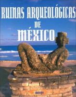 Ruinas Arqueologicas De Mexico/ Archeological Ruins of Mexico 8496449319 Book Cover