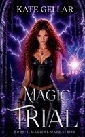 Magic Trial: Dark Paranormal Romance B09T9KYGQ8 Book Cover