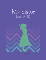 My Sister has PANS B09RFZ58NJ Book Cover