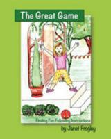 The Great Game - Finding Fun Following Instructions 1479239178 Book Cover