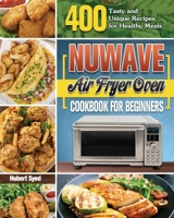 NuWave Air Fryer Oven Cookbook for Beginners 1801244480 Book Cover