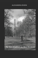 Au Bon Endroit Au Bon Moment 2957924404 Book Cover