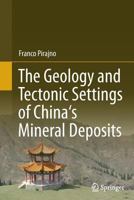 The Geology and Tectonic Settings of China's Mineral Deposits 940178387X Book Cover