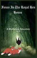 Foxes In The Royal Hen House (The Wolfsburg Adventures) B0FB6K5B88 Book Cover