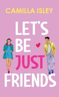 Let's Be Just Friends 0996556176 Book Cover