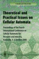 Theory and Practical Issues on Cellular Automata: Proceedings of the Fourth International Conference on Cellular Automata for Research and Industry, Karlsruhe, 4-6 October 2000 185233388X Book Cover