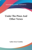 Under The Pines And Other Verses 0548495645 Book Cover