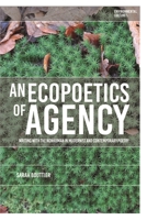 An Ecopoetics of Agency: Writing the Nonhuman in Modernist and Contemporary Poetry (Environmental Cultures) 1350528366 Book Cover