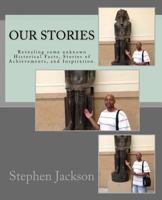 Our Stories: Revealing unknown Historical facts, stories of achievements and inspiration. 1978203950 Book Cover