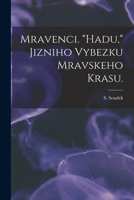 Mravenci. Hadu, Jizniho Vybezku Mravskeho Krasu 1014391121 Book Cover