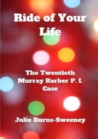 Ride of Your Life: The 20th Murray Barber P. I. Case 1326312189 Book Cover