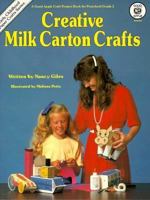 Creative Milk Carton Crafts (Good Apple Craft Project Book) 0866534628 Book Cover