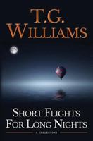 Short Flights for Long Nights: A Collection 153064478X Book Cover