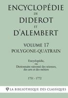 Encyclopedie de Diderot Et D'Alembert - Volume 17 - Polygone-Quatrain 1985256584 Book Cover