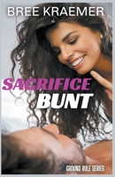 Sacrifice Bunt B0BVTFM488 Book Cover