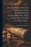 Interpr�tation de l'Apocalypse ...: 1 1021307459 Book Cover
