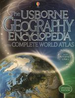 The Usborne Internet-Linked Encyclopedia Of World Geography with Complete World Atlas (Geography)