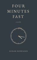 Four Minutes Fast: A Novella of Time, Love and What We Cannot Say B0H96NMMQK Book Cover