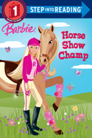 Barbie: Horse Show Champ 0375847014 Book Cover