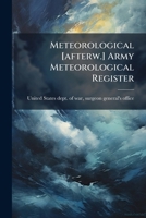 Meteorological [afterw.] Army Meteorological Register... 127453996X Book Cover